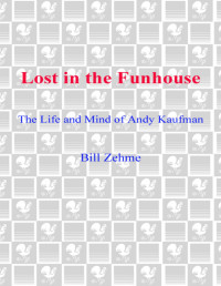 Bill Zehme — Lost in the Funhouse