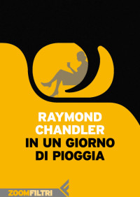 Raymond Chandler — In un giorno di pioggia