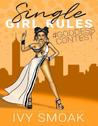 Ivy Smoak — Single Girl Rules #GoddessContest