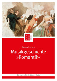 Lorenz Luyken — Musikgeschichte »Romantik«