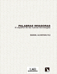 Manuel Alcántara Plá — Palabras invasoras. El español de las nuevas tecnologías