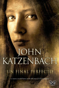John Katzenbach — Un final perfecto