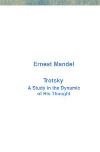 Ernest Mandel; — Trotsky