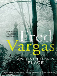 Fred Vargas — An Uncertain Place