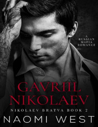 Naomi West — Gavriil Nikolaev: A Russian Mafia Romance