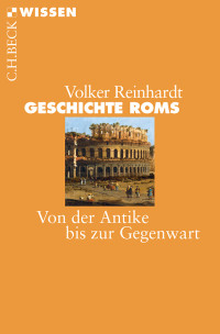 Volker Reinhardt; — Geschichte Roms