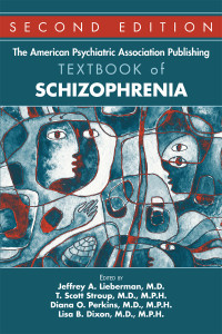 Jeffrey A. Lieberman;T. Scott Stroup;Diana O. Perkins;Lisa B. Dixon; — The American Psychiatric Association Publishing Textbook of Schizophrenia