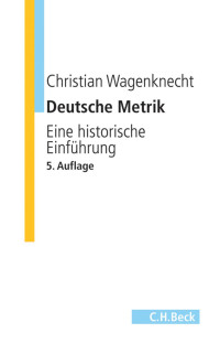 Wagenknecht, Christian — Deutsche Metrik: Eine historische Einführung