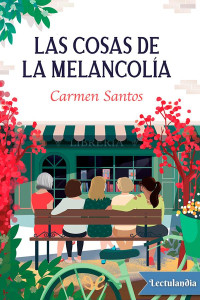 Carmen Santos — Las cosas de la melancolía