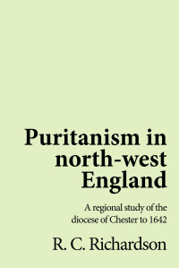 R C Richardson; — Puritanism in North-west England