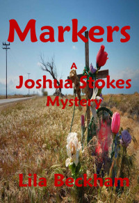 Lila Beckham — Markers (Joshua Stokes Mysteries Book 3)