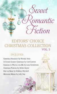 Wendy Davy;Jody Day;Mallary Mitchell;Robin Bayne;Carol James;Lesa Henderson; — Sweet Romantic Fiction Editors' Choice Christmas Collection, Vol 3