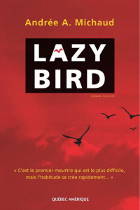 Andre A. Michaud — Lazy Bird