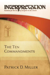 Miller, Patrick D.; — The Ten Commandments