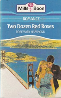 Rosemary Hammond — Two Dozen Red Roses