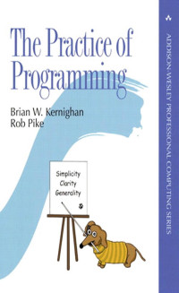 Brian W. Kernighan; Rob Pike — The Practice of Programming