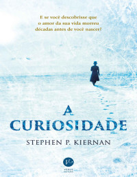 Stephen P. Kiernan [Kiernan, Stephen P.] — A curiosidade