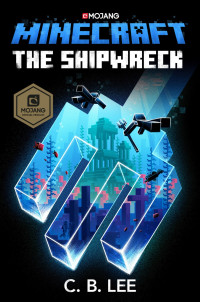 C. B. Lee, Minecraft, Mojang — Minecraft: The Shipwreck 