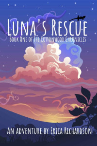 Erica Richardson — Luna's Rescue (The Cottonwood Chronicles Book 1)
