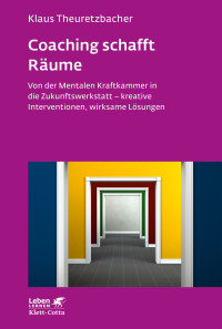 Klaus Theuretzbacher; — Coaching schafft Rume (Leben Lernen, Bd. 298)