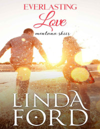 Linda Ford — Everlasting Love (Montana Skies Book 3)