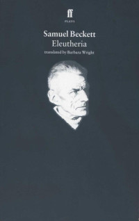 Samuel Beckett — Eleutheria (trad. Wright)