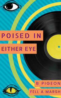 Fell A. Marsh — Poised in Either Eye