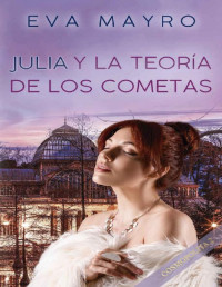 Eva Mayro — Julia y la teoría de los cometas