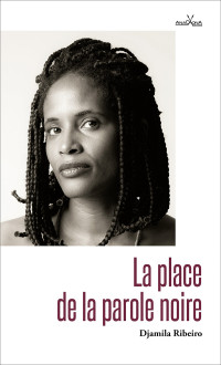 Djamila Ribeiro — La place de la parole noire