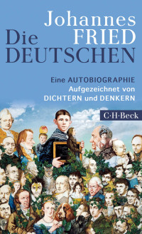 Johannes Fried; — Die Deutschen