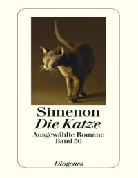 Simenon, Georges [Simenon, Georges] — Die Katze: Ausgewählte Romane (German Edition)