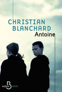 Christian Blanchard — Antoine