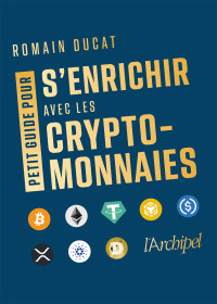 Romain Ducat — Petit guide pour s'enrichir avec les cryptomonnaies