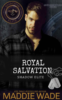 Maddie Wade — Royal Salvation: A Shadow Elite Novel