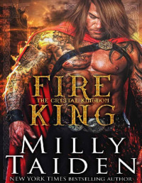 Milly Taiden [Taiden, Milly] — Fire King (The Crystal Kingdom Book 4)