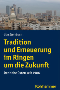 Udo Steinbach — Tradition und Erneuerung im Ringen um die Zukunft