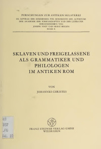 Christes, Johannes — Sklaven und Freigelassene als Grammatiker und Philologen im antiken Rom