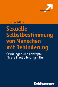 Barbara Ortland — Sexuelle Selbstbestimmung von Menschen mit Behinderung