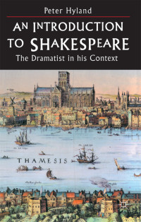 Peter Hyland; — An Introduction to Shakespeare