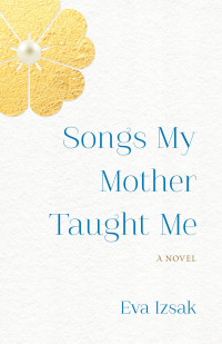 Eva Izsak — Songs My Mother Taught Me