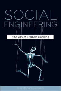 Christopher Hadnagy — Social Engineering - The Art of Human Hacking