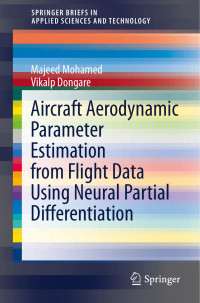 Majeed Mohamed, Vikalp Dongare — Aircraft Aerodynamic Parameter Estimation from Flight Data Using Neural Partial Differentiation