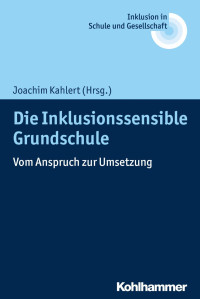 Joachim Kahlert — Die Inklusionssensible Grundschule