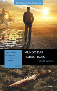 Winters, Ben H. — Mundo das horas finais (O último policial Livro 3)