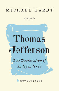 Thomas Jefferson; — The Declaration of Independence