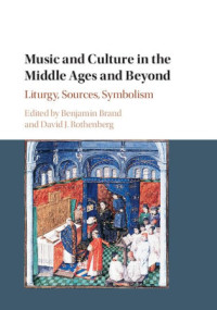 Benjamin Brand, David J. Rothenberg — Music and Culture in the Middle Ages and Beyond