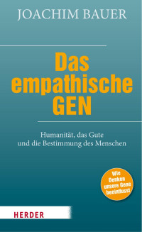 Joachim Bauer — Das empathische Gen