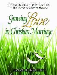 Joan & Richard Hunt; & Joan Hunt — Growing Love In Christian Marriage Third Edition - Couple's Manual (Pkg of 2)