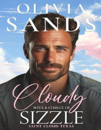 Olivia Sands — Cloudy with a Chance of Sizzle (Saint Cloud, Texas #04)