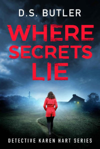 D S Butler — Where Secrets Lie